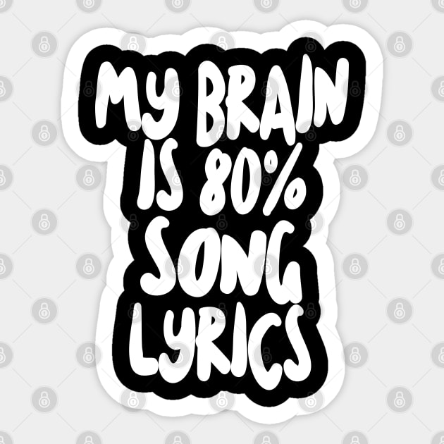 My Brain Is 80% Song Lyrics - Funny Joke Music Humor Statement Sticker by DankFutura